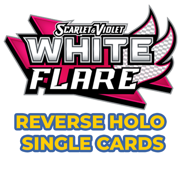 Pokémon White Flare Reverse Holos (Choose Your Card) - Pokemon Trading Card Game